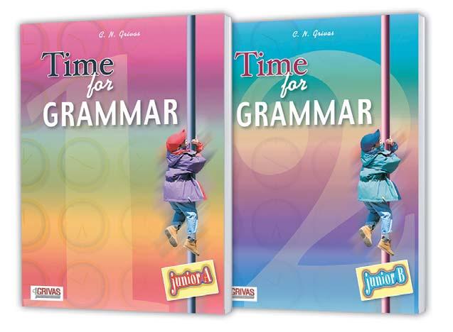 CEFR: Leading to A1 Grammar Books Time for Grammar Junior A & B TIME FOR GRAMMAR is a two-book series for Junior classes.