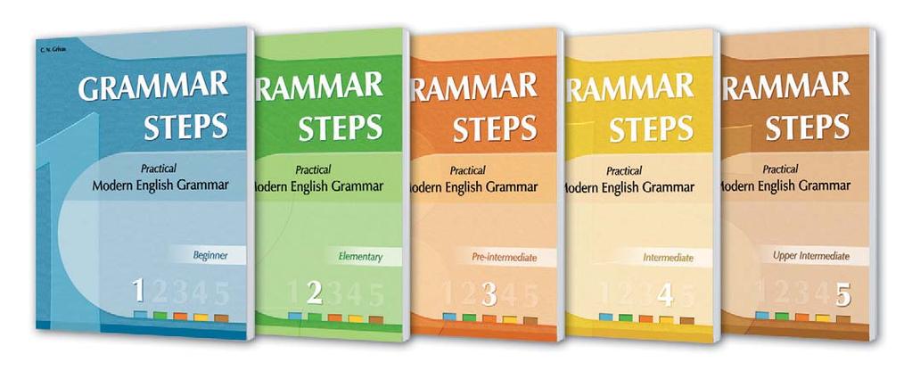 CEFR: A1 to B1+ Grammar Steps 1, 2, 3, 4, 5 Grammar Steps is a five-book series specially designed for learners of English.