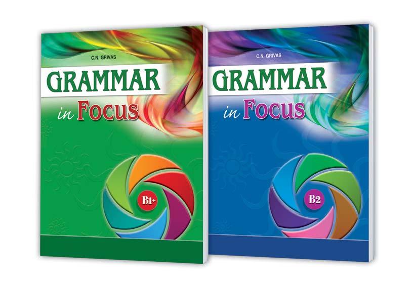 CEFR: B1+ to B2 Grammar Books Grammar in Focus B1+, B2 Our most versatile grammar books yet!