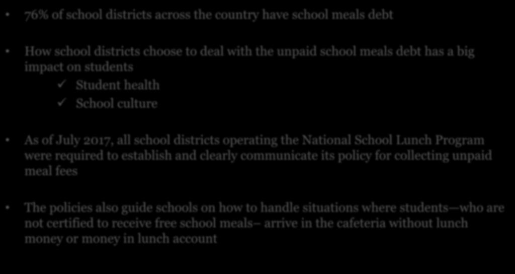 Lunch Program were required to establish and clearly communicate its policy for collecting unpaid meal fees The policies also guide schools on how
