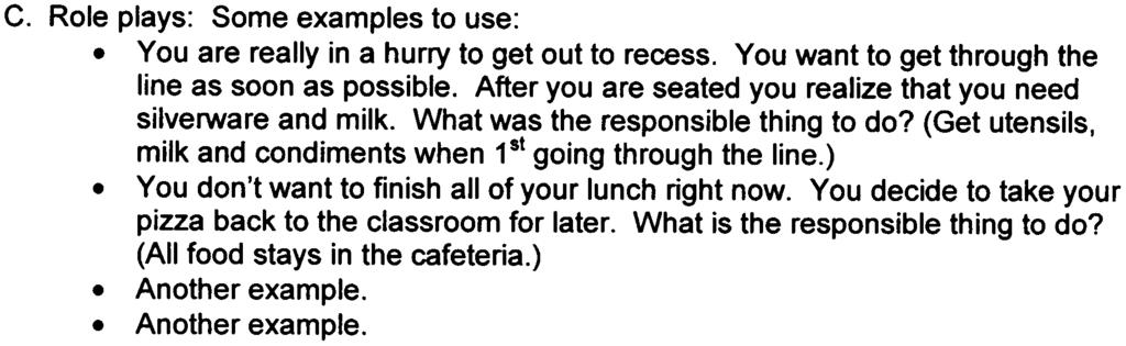 BE RESPONSIBLEIN THE CAFETERIA Use examples listed on the school rules and Behavioral expectations page for "Being Responsible." A. Outline focus of the lesson.
