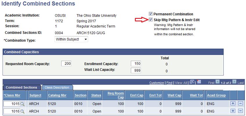 Create Combined Sections Section 5 If classes do not share the same exact meeting pattern information but still need to be combined (i.e. two different instructors), check the box next to Skip Mtg Pattern & Instr Edit.