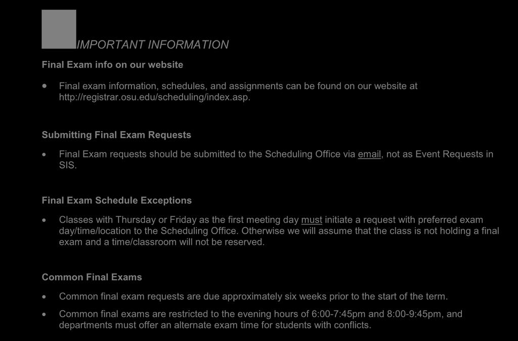 Final Exams Section 13 IMPORTANT INFORMATION Final Exam info on our website Final exam information, schedules, and assignments can be found on our website at http://registrar.osu.edu/scheduling/index.