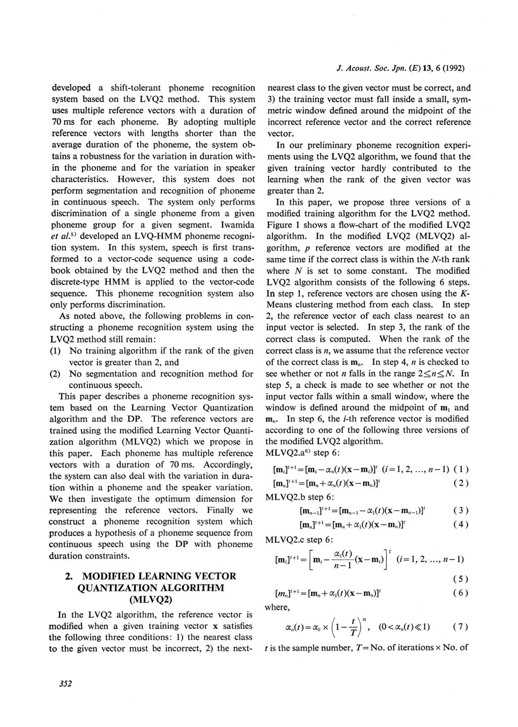 J. Acoust. Soc. Jpn.(E) 13, 6 (1992) developed a shifttolerant phoneme recognition system based on the LVQ2 method.
