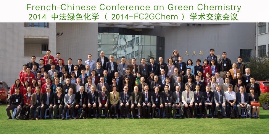 VI/ INSA LYON PROFESSORS CONTRIBUTE TO THE FRENCH-CHINESE CONFERENCE ON GREEN CHEMISTRY 2014 The French-Chinese conference on Green Chemistry, a better chemistry for a better life, FC2GChem 2014, was