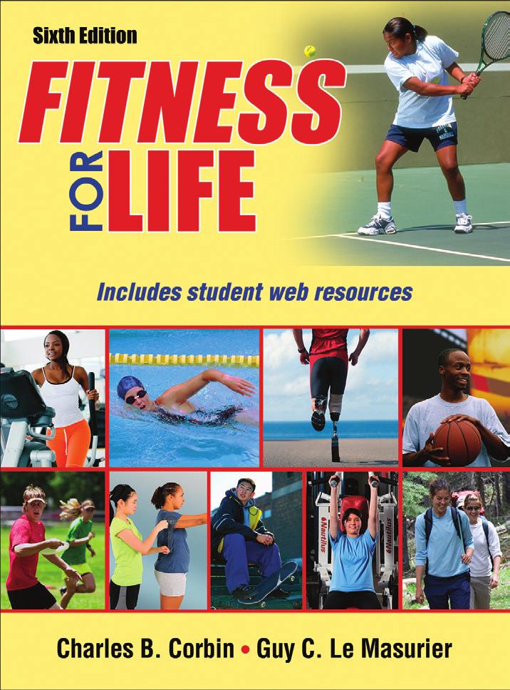 Helping students become physically literate and healthy Fitness for Life, Sixth Edition, is the award-winning text that continues to set the standard for teaching personal fitness (fitness education)