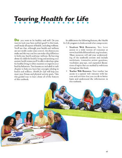 Student and Teacher Web Resources Health for Life is supported by an open access Student Web Resource that includes interactive features