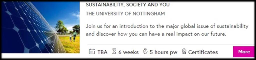 Case Study: Sustainability, Society and You In 2013 the University launched a new Perspectives on Sustainability Nottingham Open Online Course (NOOC), which considered sustainability from a range of