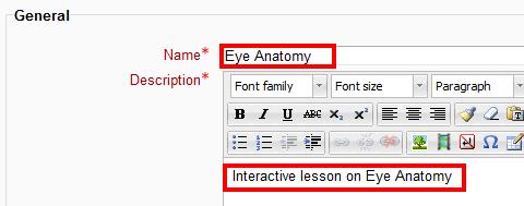 4. Type a name and information in the Description area under the General section. ex. Eye Anatomy for the name field and Interactive lesson on Eye Anatomy for Description. 5.