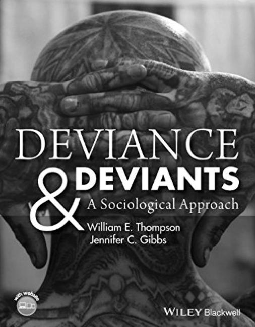 C. (2016). Deviance & Deviants: A Sociological Approach. John Wiley & Sons.