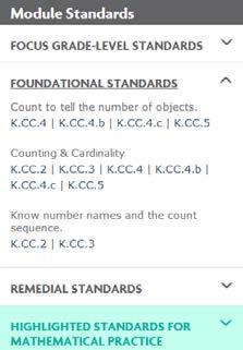 At the Module, Topic, and Lesson levels, the CCSS are classified into 4 major categories. These categories are drop-down menus. Focus Standards are the major standards that the Module targets.