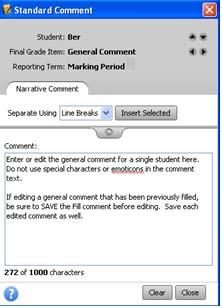To enter the same General Comment text on all students in the class, use the Fill Comments option. Fill comments should not include any personal details, i.e., a student s name.