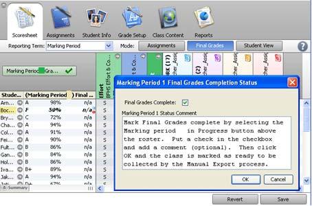 Marking Class Grades Complete GRADES ARE IMPORTED FOR THE ENTIRE SCHOOL AT ONE TIME. GRADES FOR ALL CLASSES IN THE POWERTEACHER GRADEBOOK WILL IMPORT TO POWERSCHOOL SMS.