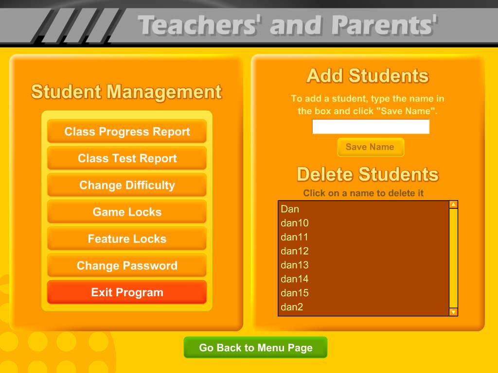 Student Management To access the Student Management System, simply click on the Teachers and Parents button. Then, click on the Student Management button.