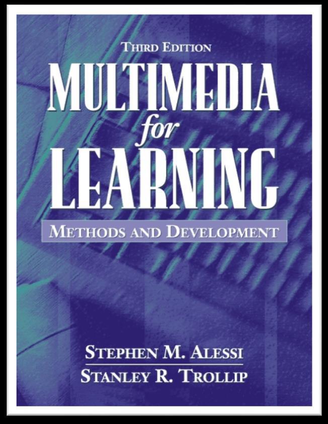 Aldo Moro, Bari, Italy Textbook details Multimedia for Learning: Methods and Development (3th Edition) Authors: Stephen M. Alessi, Stanley R.