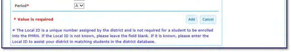 STUDENTS 4. Enter the student information. Fields marked with an asterisk are required. When all fields are complete, select Add.