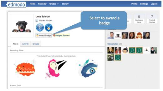Student Badges Badges enable teachers to provide recognition to students for their achievements. Teachers can choose to award a student with an Edmodo created badge, or create their own custom badges.