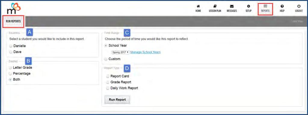 Run and print student reports 2. Under Students (example A above), select a student you want to appear in the report. You can select one student at a time for any report. 3.