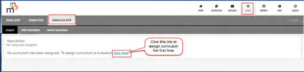 Assign and schedule courses for students 1. On the toolbar, click the Curriculum Setup tool to the right of Student Setup tool. 2.
