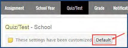 Reset customized school Quiz and Test settings to the default settings On the main nav bar, click the Setup button.