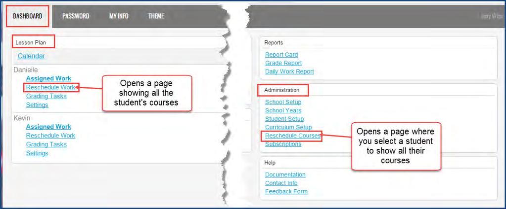 Change course schedules from your Dashboard page Select new Begin and End dates. Select the working school days, such as a setting up block scheduling for the course.