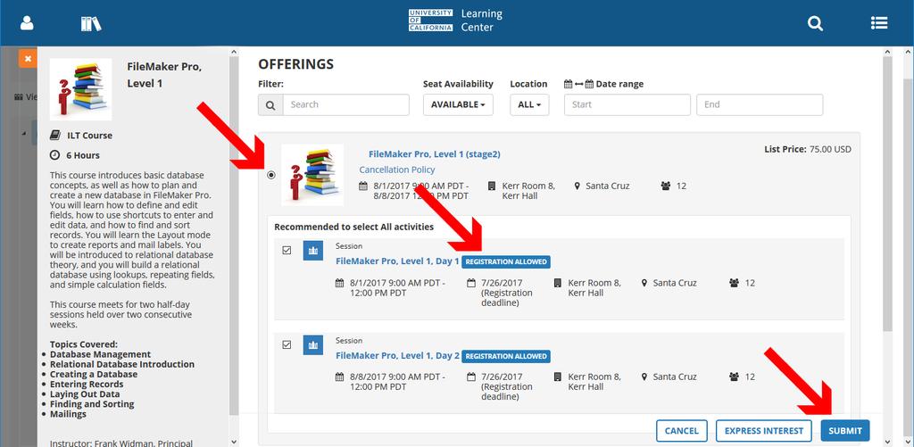 A slide-out overlay appears where you ll see the available courses. 4. Click on the course radio button to expand to see the available session dates. 5.