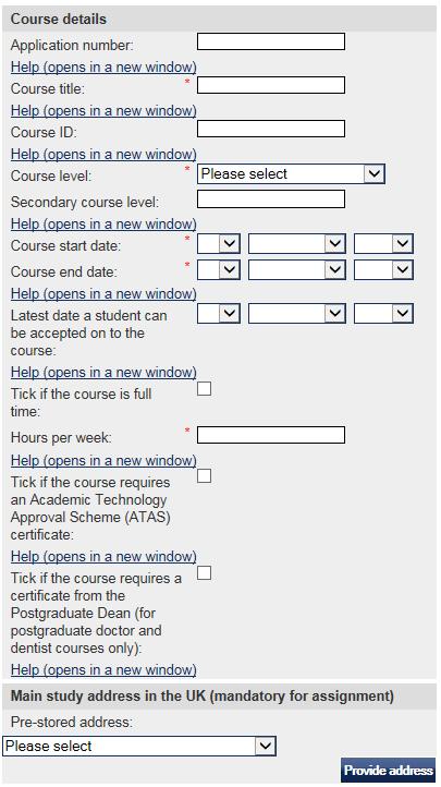 Section Field name Help Text Application number enter student s Campus reference number / SITS number (for INTO) Course title enter course title as it appears on Campus Course ID enter course code as