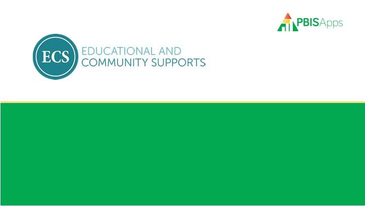 edu PBISApps is run by Educational and Community Supports (ECS), a research unit at the University of Oregon since 1977.