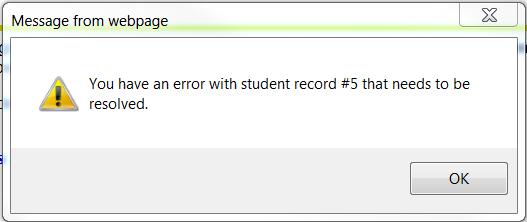 then get a second Pop-up Message, regarding the next student record on the roster that has an error, and