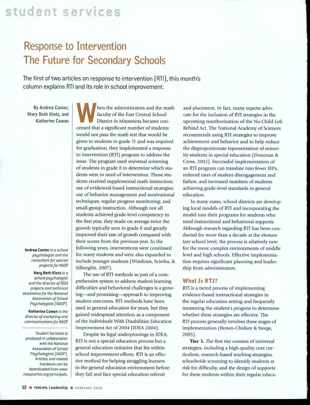 Response to Intervention The Future for Secondary Schools The first of two articles on response to intervention (RTI), this month's column explains RTI and its role in school improvement.