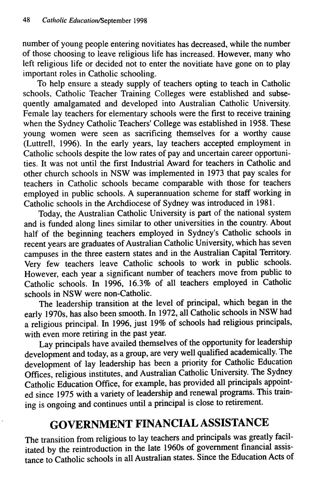 48 Catholic Education/September 1998 number of young people entering novitiates has decreased, while the number of those choosing to leave religious life has increased.
