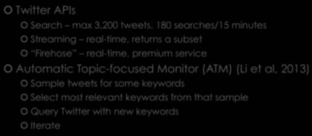 Tweet selection Twitter APIs Search max 3,200 tweets, 180 searches/15 minutes