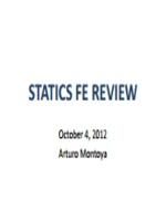 STATICS FE REVIEW STATICS FE REVIEW. October 4, 2012. Arturo Montoya Example Statics Problems. SOLUTIONS TO PROBLEMS. This PDF book contain statics problems and solutions information.