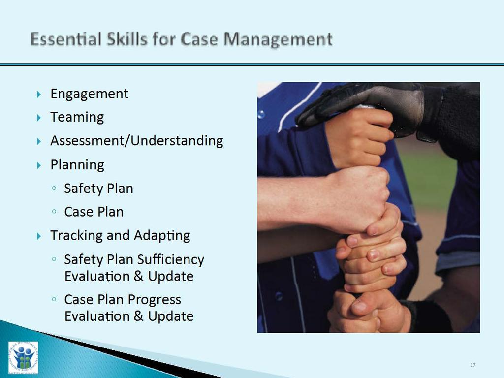 Slide Purpose: Essential Skills of the Family Functioning Assessment: Case Manager 5 Minutes 1. This slide is provided to inform participants of the essential knowledge and skills for case managers.