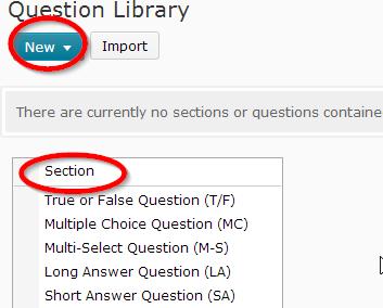 How to Add Questions to your Section or Quiz 1. Click on the section you just created.
