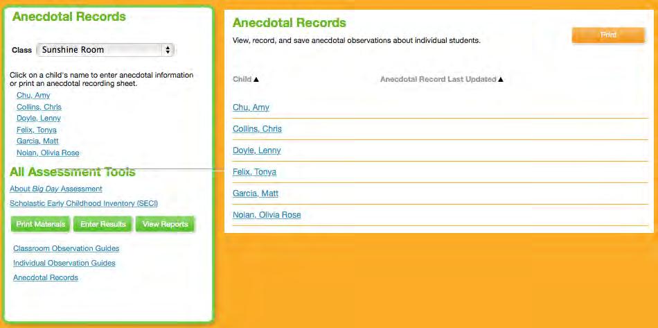 Anecdotal Records Anecdotal Records allow you to enter and save observations of children s behavior, language, peer interaction, and activities.