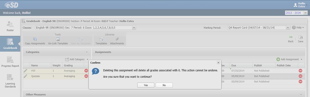 Click Yes to confirm the Caution: Deleting an Assignment will delete ALL Grades associated with the