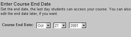 Step 4. Creating your first course Students will be unable to access this course beyond the course end date, though you may amend it later.