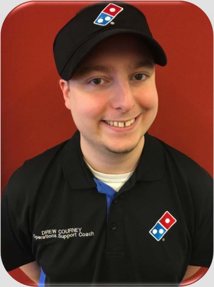 Andrew Courney Years with Domino s: 3 December 2016 Coach to help team members across the county achieve pizza greatness.