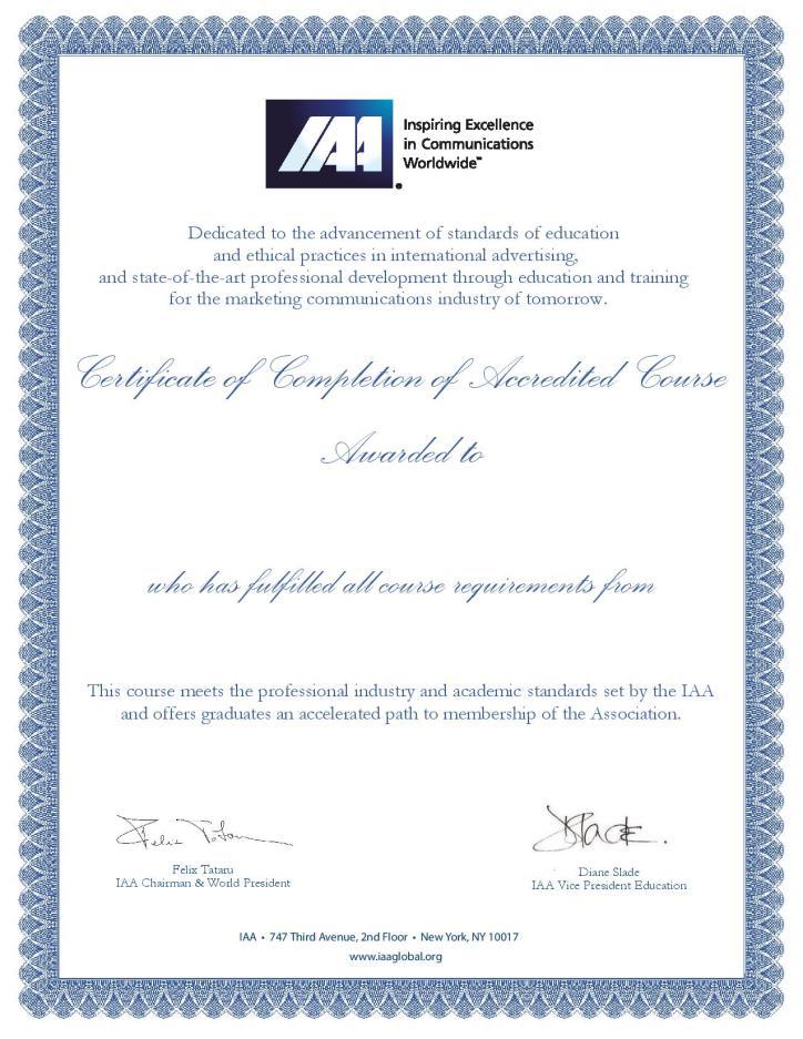 IAA COURSE ACCREDITATION IAA CERTIFICATE OF COURSE COMPLETION Students who complete an IAA Accredited Course are eligible to receive the IAA Certificate of Course Completion