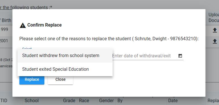 Replacing Students If a student in your list has withdrawn or exited special education: 1. Select one of the 2 options in the dropdown box a.
