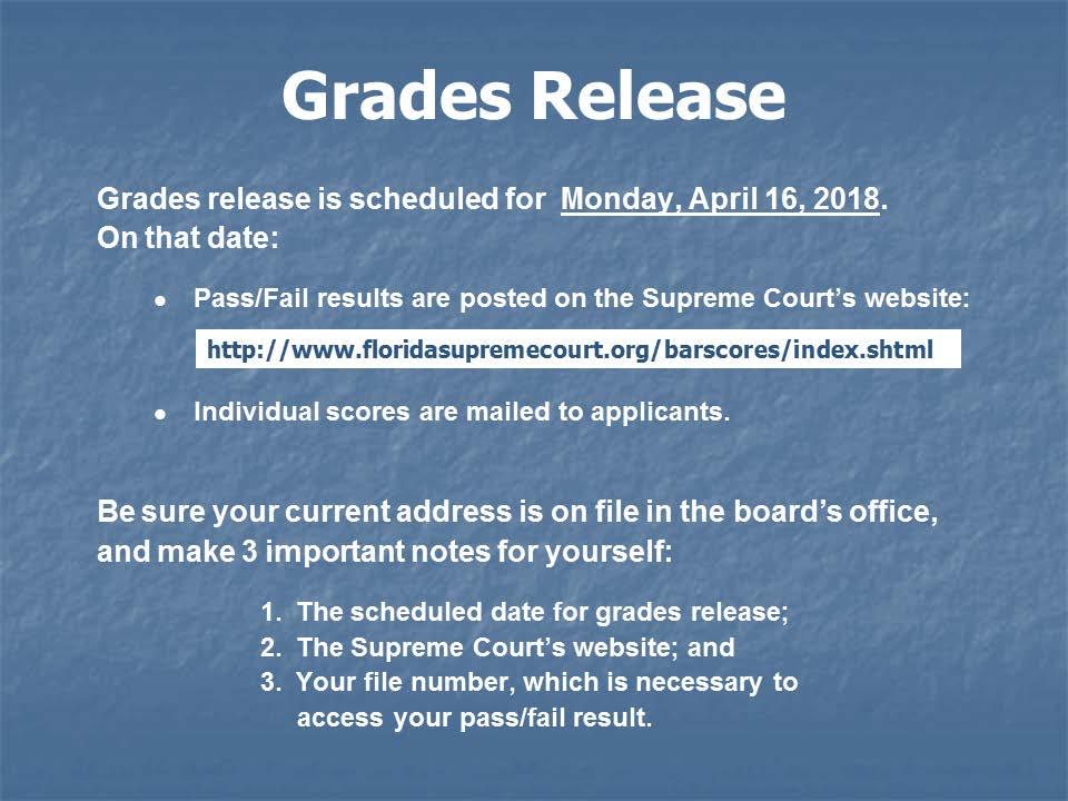 Make note of the scheduled date for grades release for this bar examination, which is shown on this slide.