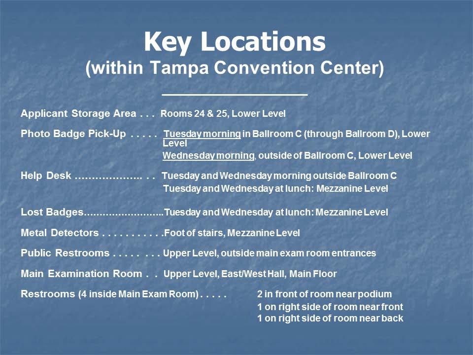Some key locations within the test site are noted here for your reference. Please take special note that there are restrooms located inside the examination room.