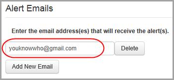 To add another email address to receive alerts, click Add New Email, and enter the email address. Repeat to add more email addresses if desired. 5.