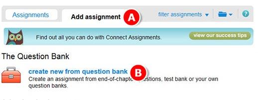 Section 5: Assignments Creating a New Assignment from the Question Bank A.