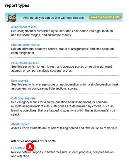 Section 8: Reports Running and Exporting Connect Reports - Continued Creating LearnSmart Reports A.
