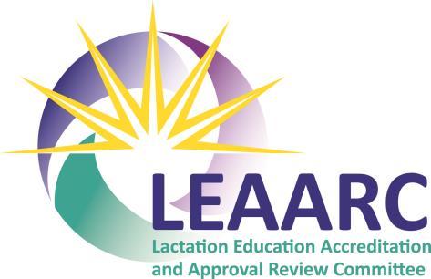 Accreditation Procedures for Lactation Consultant Education Programs The Lactation Education Accreditation and Approval Review Committee (LEAARC): Cooperates with the Commission on Accreditation of