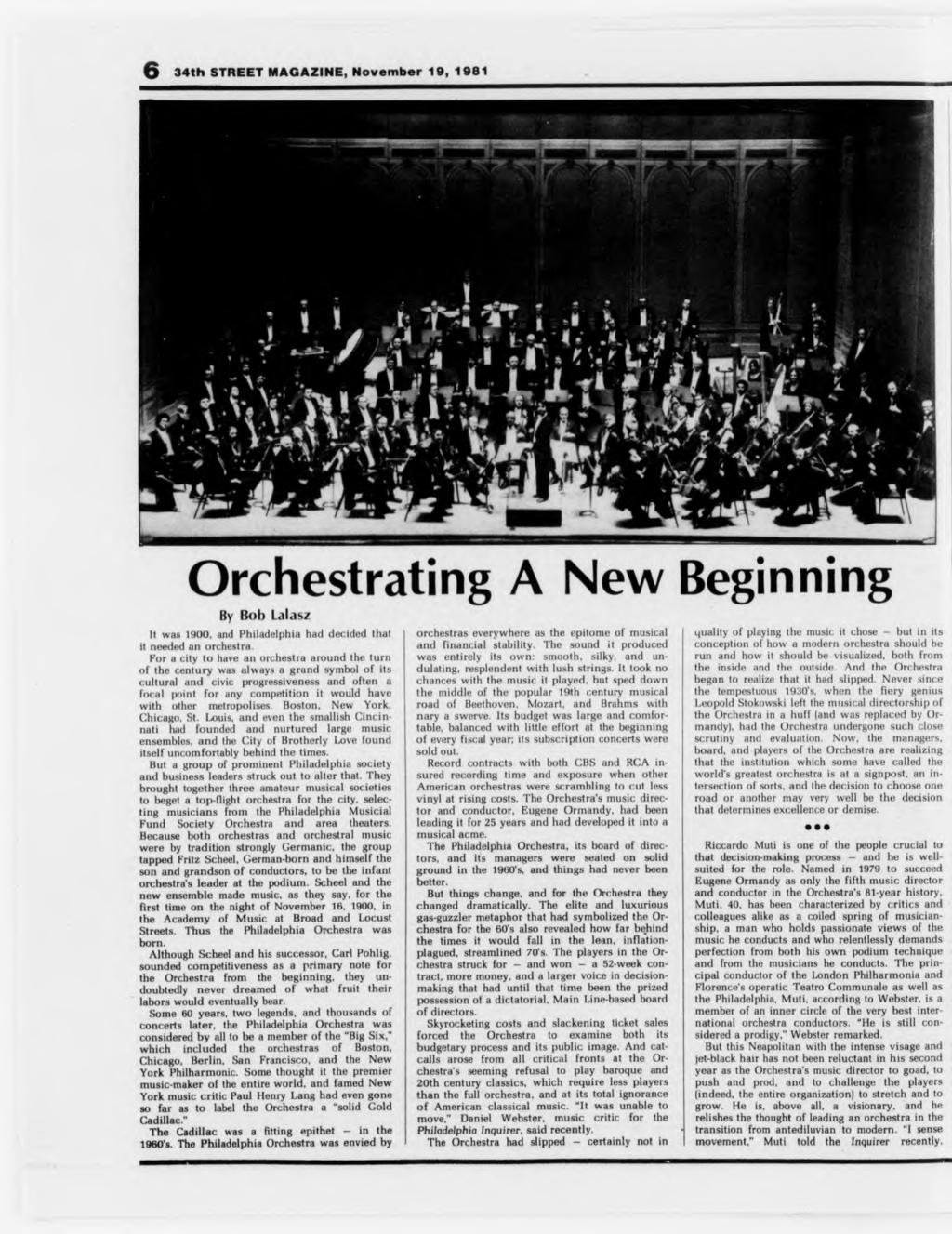 34th STREET MAGAZINE, November 19, 1981 Orchestrating A New Beginning By Bob Lalasz 11 was 1900. and Philadelphia had decided that it needed an orchestra.