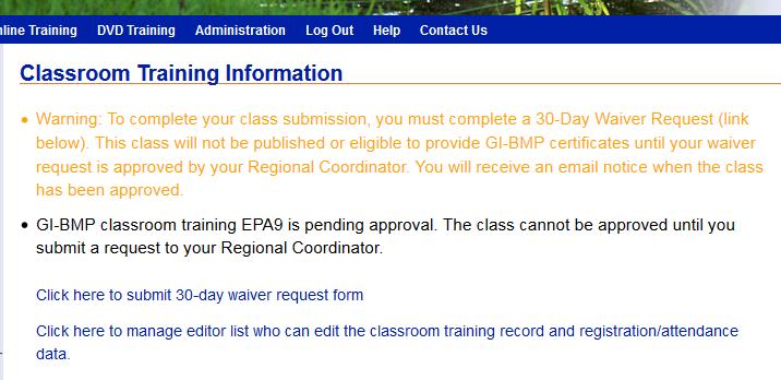 GI-BMP 30-Day Waiver Online Request Procedure for Scheduling Late Classes When a training provider adds a class to the GI-BMP site that is less than 30 days away: A warning message and instructions