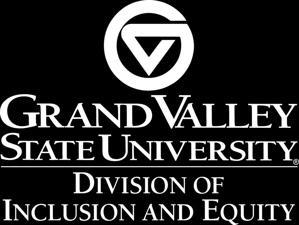 Grand Valley State University Division of Inclusion and Equity 1 Campus Drive 4035 James H. Zumberge Hall Allendale, Michigan 49401 Phone: 616-331-3296 Email: inclusion@gvsu.